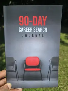90 Day Career Search Journal - 9798218411220 Edition for Job Seekers with Support Strategies and Positive Mindset Guidance