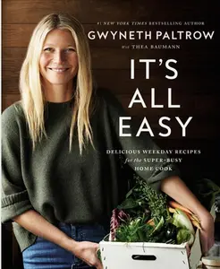 USED-It's All Easy: Delicious Weekday Recipes for the Super-Busy Home Cook by Paltrow, Gwyneth (Hardcover)