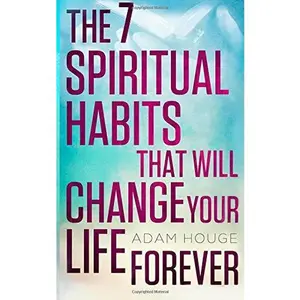 USED-The 7 Spiritual Habits That Will Change Your Life Forever by Adam Houge (Paperback)