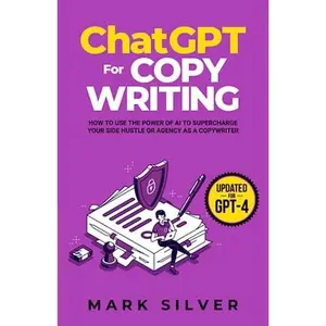 USED Book - ChatGPT For Copywriting: How To Use The Power Of AI To Supercharge Your Side Hustle Or Agency As A Copywriter (Make Money With AI) by Mark Silver (Paperback) - english