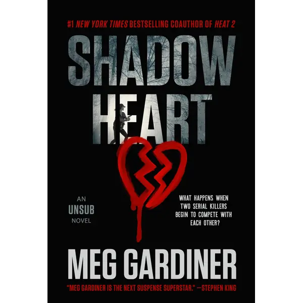 Shadowheart: The UNSUB Series - Book 4: A Novel by Meg Gardiner