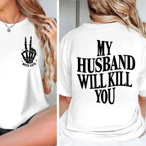 Women's Casual Cotton Short-Sleeve Shirt - 2-Sided "My Husband Will Kill You" Wife-Life Humor Sassy Queen Unisex Tee, All-Season Plain Print Outfit, Trending Gift