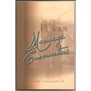 USED-The Power of Marriage Encounters - G12 by Cesar Castellanos (Unknown)