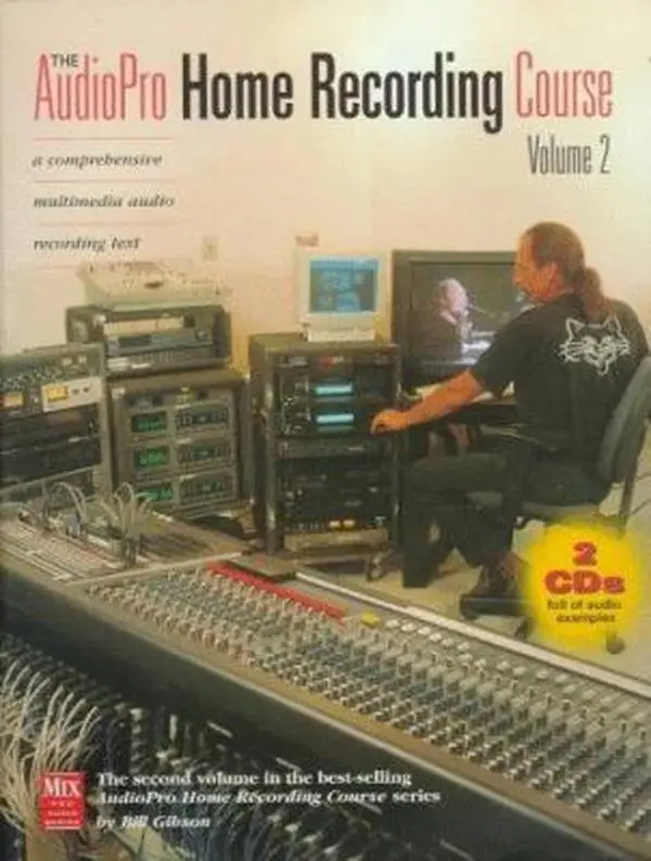 USED-The AudioPro Home Recording Course, Volume 2 by Gibson, Bill (Paperback)