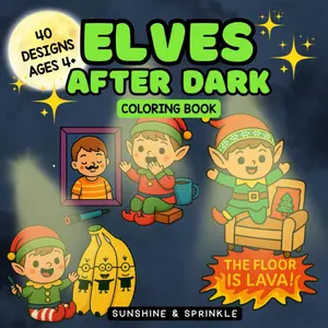 Elves After Dark Coloring Book | 40 Designs Ages 4+ | Christmas Gifts for Adults | Funny Coloring Book | Funny Christmas Gift | Elf Off The Shelf | Holiday Magic | Elves