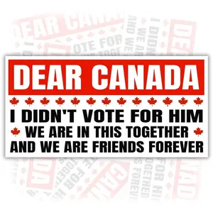 Dear Canada I Didn’t Vote for Him Bumper Sticker - Political “I Stand with Canada” Red Waterproof Vinyl Sticker for Cars BI9
