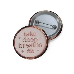 Inspirational Pin Buttons - "Take Deep Breaths" Motivational Badge