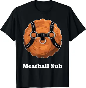 100% Cotton Meatball Sub Funny Sandwich Meatball Guy Dad T-Shirt