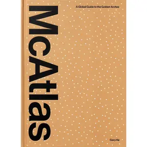 McAtlas: A Global Guide to the Golden Arches