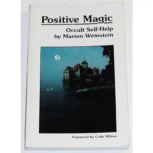 USED-Positive Magic: Occult Self-Help by Marion Weinstein (Paperback)
