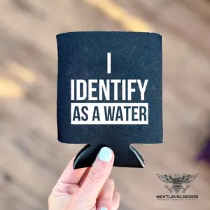 I Identify As A Water Beer Can Cooler Beer sleeve Drinkware