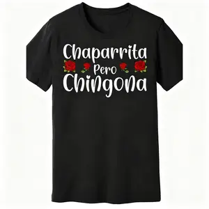 Summer t Shirts Chaparrita Pero Chingona 614247 funny Men'S Short Sleeve T-shirt black AM