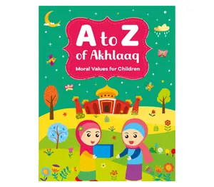 A to Z of Akhlaaq : Moral Values for Children