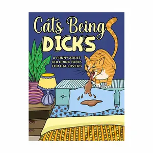  Cats Being DICKS:Coloring Book for Cat Lovers, Relaxed and Humorous Mood, Perfect for Cat Owners, Enjoy Laughter and Joy, Unique Coloring Experience