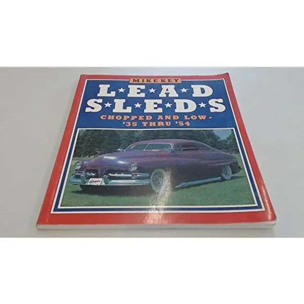 USED-Lead Sleds: Chopped and Low-'35 Thru '54 by Mike Key (Paperback)
