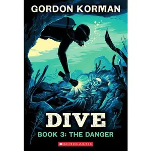 Dive #3: The Danger -- Gordon Korman - Paperback