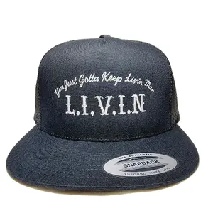 You Just Gotta Keep Livin Man Mesh Snapback Direct Embroidered Flat Bill Trucker