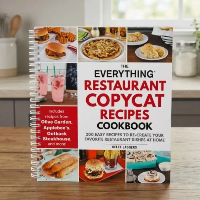 The Everything Restaurant Copycat Recipes Cookbook: 200 Easy Recipes to Re-Create Your Favorite Restaurant Dishes at Home