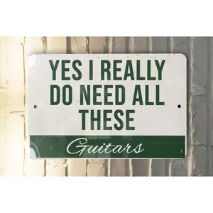 Metal Sign "Yes I Really Do Need All These Guitars" - Wall Decor, Guitar Lover Gift, Music Room Sign, Man Cave Accessory