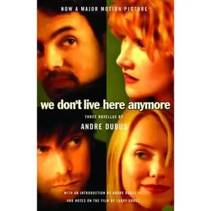 USED-We Don't Live Here Anymore: Three Novellas by Andre Dubus (Paperback)