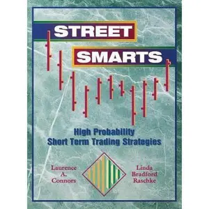 USED-Street Smarts: High Probability Short-Term Trading Strategies by Linda Bradford Raschke (Hardcover)