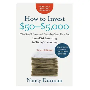 How to Invest $50-$5,000 10e: The Small Investor's Step-by-Step Plan for Low-Risk Investing in Today's Economy by Nancy Dunnan [Paperback Book] Finance Tutorial