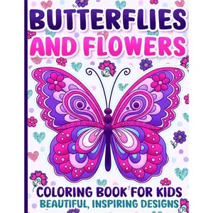 Butterflies and Flowers Coloring Book for Kids Soft Cover 50 Pages with Positive Affirmations Inspirational Quotes for Girls Ages 4-12