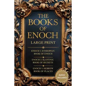 The Books of Enoch Complete: Large Print Edition (Annotated and Illustrated). The Full Collection with Enoch 1, 2, 3 and Audio Paperback