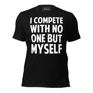 I Compete With No One T-Shirt