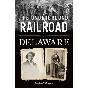 Underground Railroad in Delaware, The