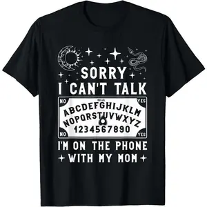 Women's "Sorry I Can't Talk I'm On The Phone With My Mom" Ouija Board Garment, Short-Sleeve T-Shirt - Casual, Fitted or Loose Options, Unisex