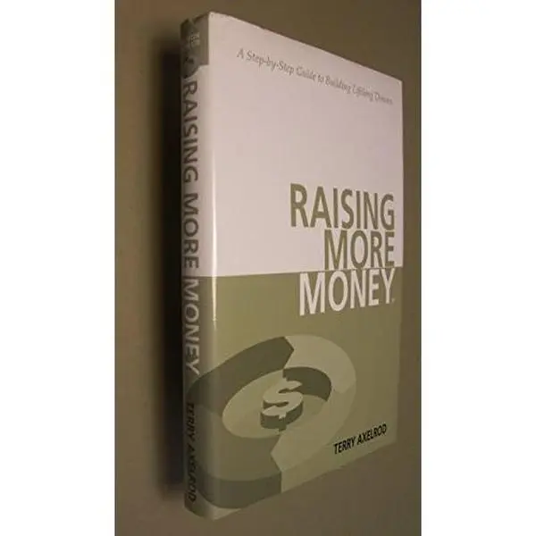 USED Book - Raising More Money: A Step by Step Guide to Building Lifelong Donors by Terry B. Axelrod (Hardcover) - english