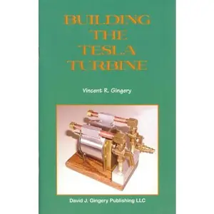 USED-Building the Tesla Turbine by Vincent R. Gingery (Paperback)