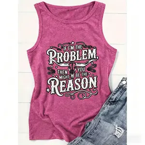Women'S Sleeveless Vest If I'M The Problem Then You Might Be The Reason Pattern Print - New Casual Round Neck Spring/Summer Top, Machine Washable Comfortable Soft Fabric