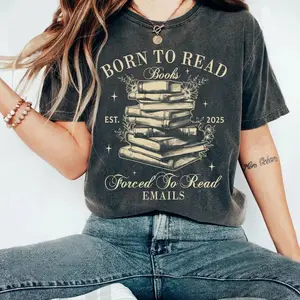 Comfort Colors Born To Read Books Forced To Read Emails Shirt, Book Addict Book Lover,  Bookish Gift Enemies To Lovers Booktok Smut Reader