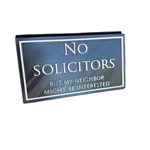No Solicitors Sign - But My Neighbor Might Be Interested - Home Decor