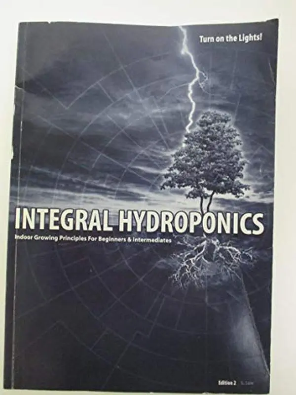 USED-INTEGRAL HYDROPONICS: Indoor Growing for Beginners and Intermediates Edition 2 by G. Low (Paperback)