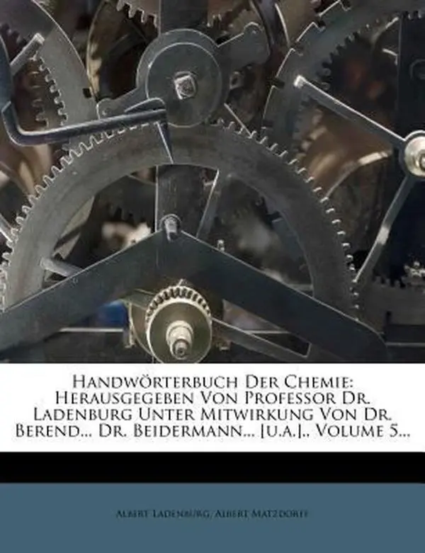 USED-Handworterbuch Der Chemie: Herausgegeben Von Professor Dr. Ladenburg Unter Mitwirkung Von Dr. Berend... Dr. Beidermann... [U.A.]., Volume 5... by Ladenburg, Albert (Paperback)