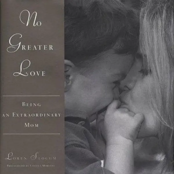 USED-No Greater Love: Being an Extraordinary Mom by Loren Slocum (Hardcover)