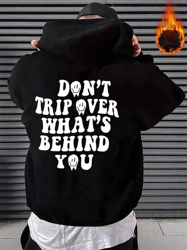 DON'T TRIP OVER WHAT'S BEHIND YOU Men's Regular Fit Letter Print Drop Shoulder Hoodie, Clothes for Daily Wear, Unisex Tee - Cotton - Trend Menswear Hem