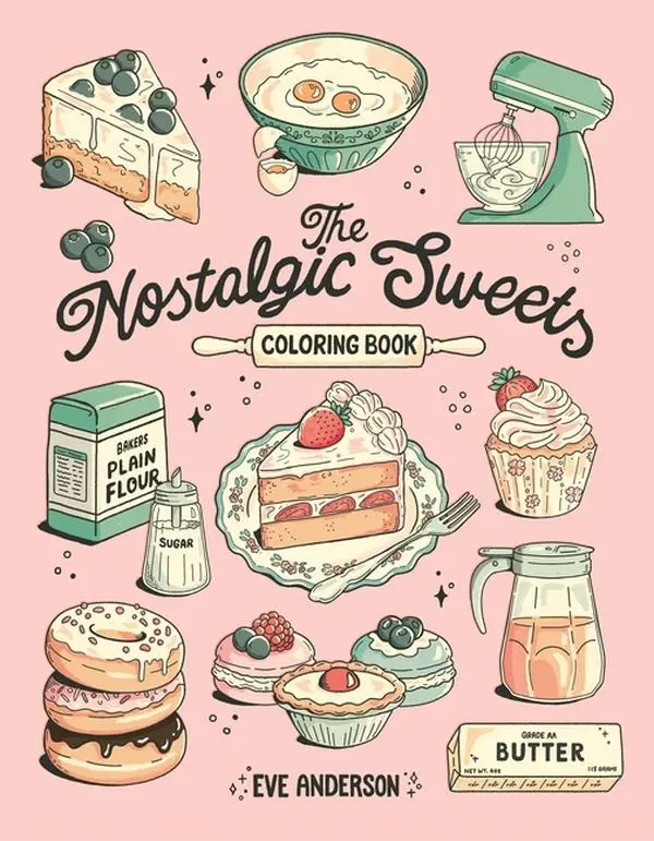The Nostalgic Sweets Coloring Book -- Eve Anderson - Paperback