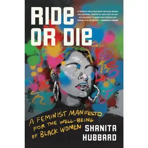 USED-Ride or Die: A Feminist Manifesto for the Well-Being of Black Women by Hubbard, Shanita (Paperback)