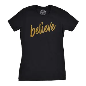 Womens Believe Script Gold Shimmer Application Cool Inspirational T shirt Funny Womens T Shirts Cute Vintage Fashion Casual Ladies T-Shirt Gift Funny Motivational Top Women's Novelty Tees Black