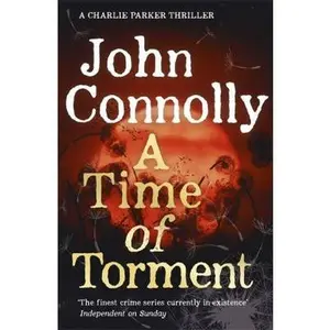 USED-Time of Torment a Charlie Parker Thriller 14 by John Connolly (Paperback)