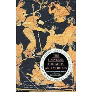 USED-The Universe, The Gods And Mortals: Ancient Greek Myths by Jean-Pierre Vernant (Paperback)