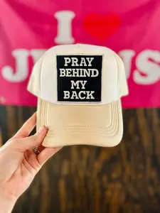 Pray Behind My Back Patch Foam Trucker Hat