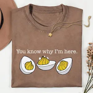 You Know Why I'm Here Sweatshirt, Deviled Eggs Shirt, Thanksgiving T-Shirt, Funny Food Shirt, Food Lover Tee, Boiled Egg