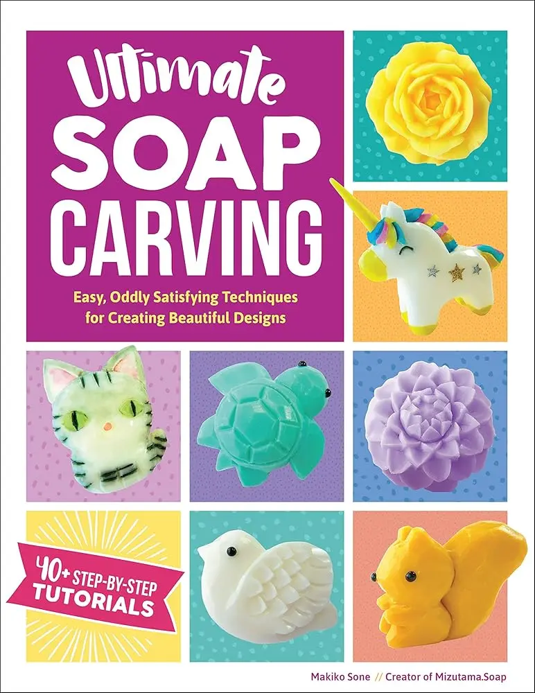 Soap Carving ASMR Guide Trade Paperback: Key Techniques, 30 Step-by-Step Lessons, 40+ Tutorials, Easy Oddly Satisfying Animal Shapes, Essential Supplies Tips - English Book for Enthusiasts