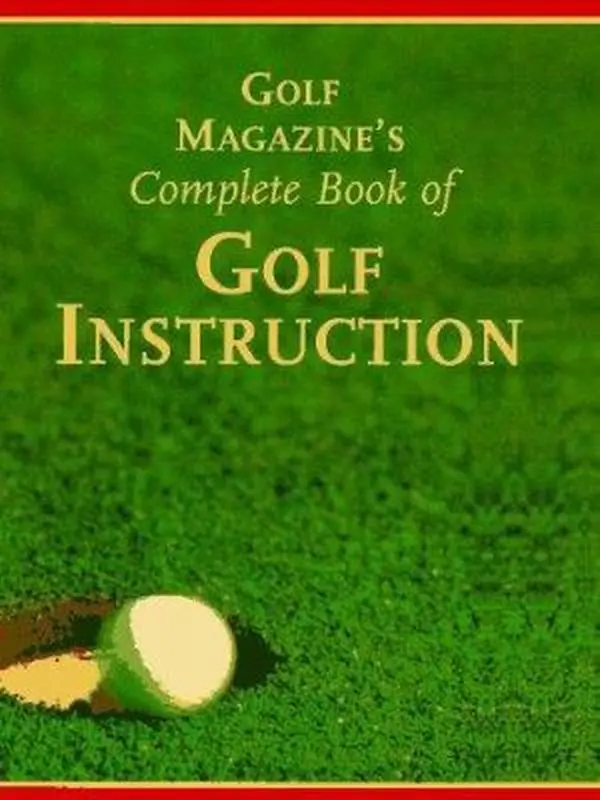 USED-Golf Magazine's Complete Book Of Golf Instruction by (PEPER, George, et al.). (Paperback)