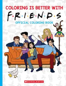 Coloring Is Better with Friends: Official Coloring Book -- Scholastic - Paperback